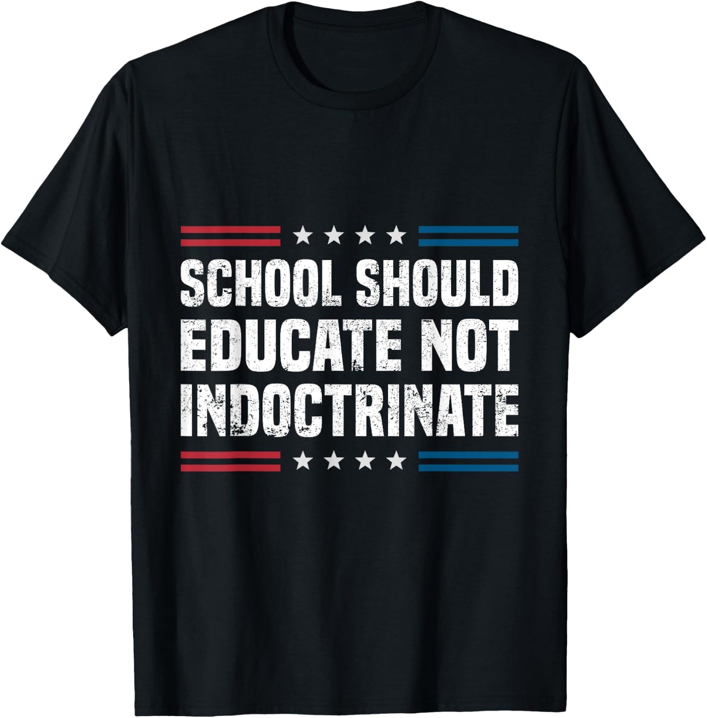 School Should Educate Not Indoctrinate T-Shirt - T-Shirt | Black