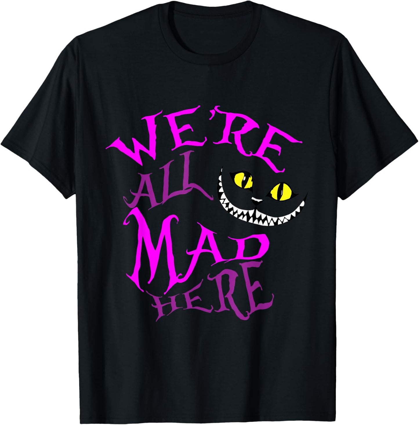 Cheshire Cat - We're All Mad Here T-Shirt - T-Shirt | Black