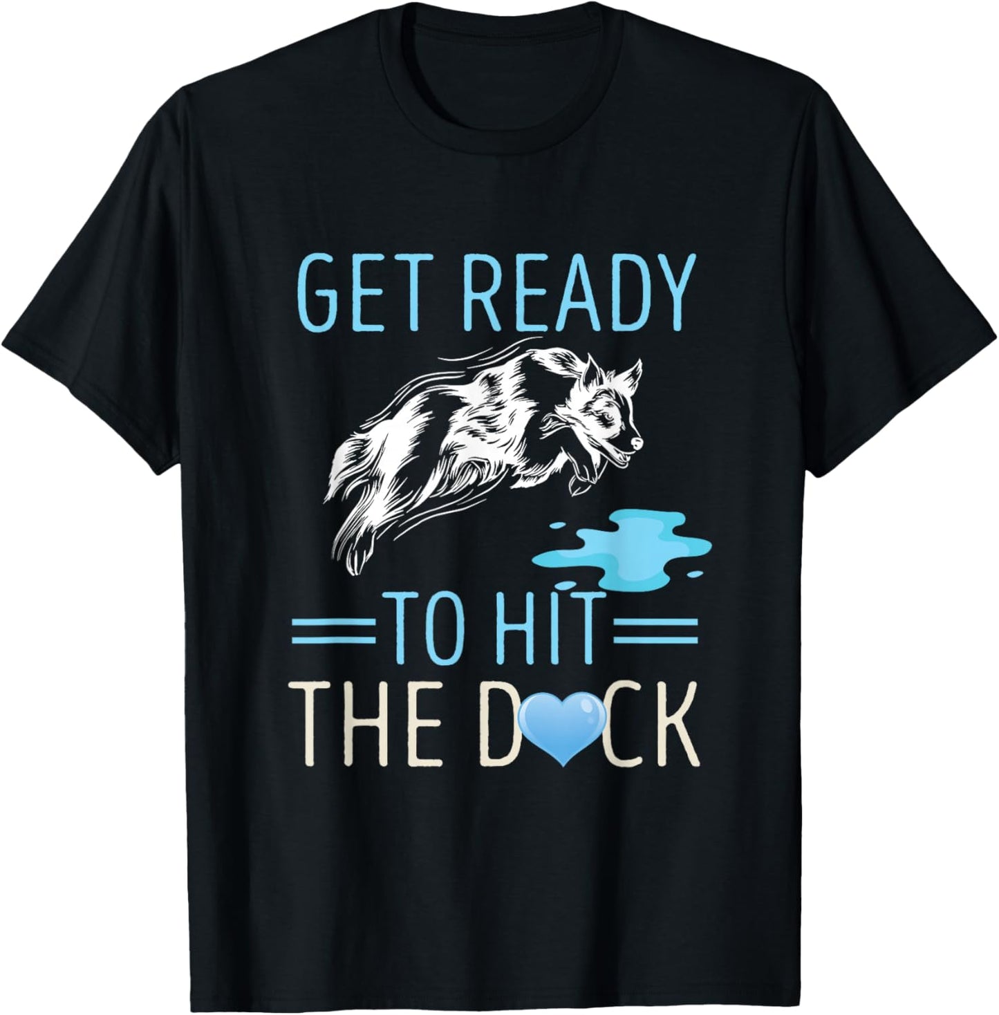 Dog Dock Jumping Get Ready To Hit Dock Diving Dock Dog T-Shirt - T-Shirt | Black