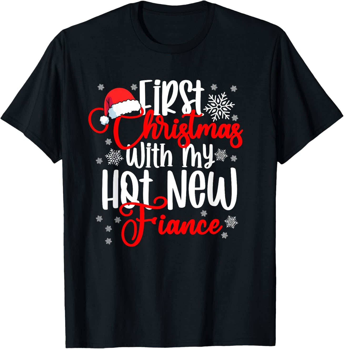 First Christmas With My Hot New Fiance Engaged Couple Xmas T-Shirt - T-Shirt | Black