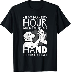 Animal Lovers Dog Owners Gifts In My Darkest Hour When I Needed a Hand I Found a Paw -Adults Black Cotton 65% Polyester 35% Short Sleeve Classic Fit Small T-Shirt - T-Shirt | Black