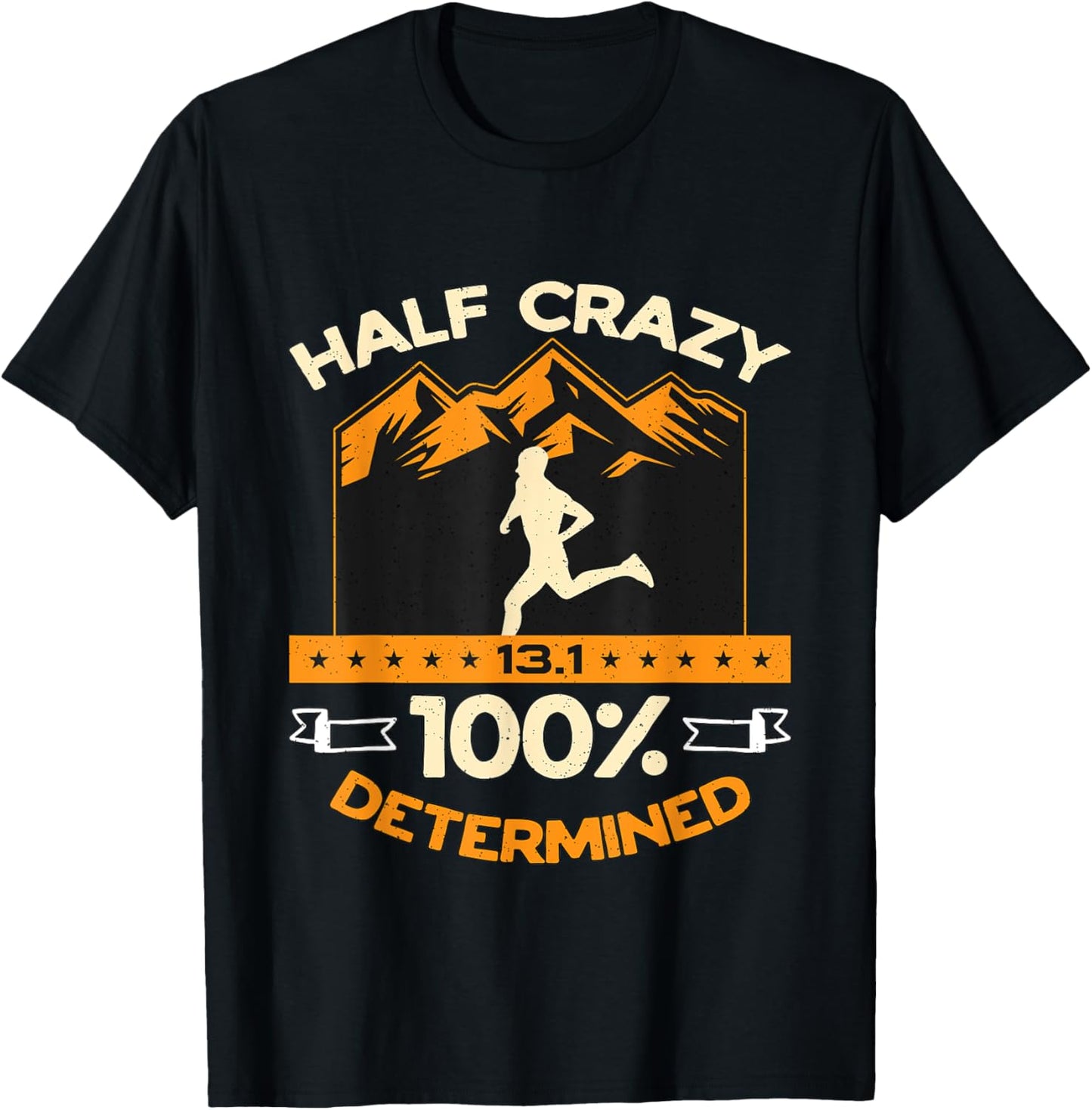 Half Crazy 13.1 100% Determined Love Running Half Marathon T-Shirt - T-Shirt | Black