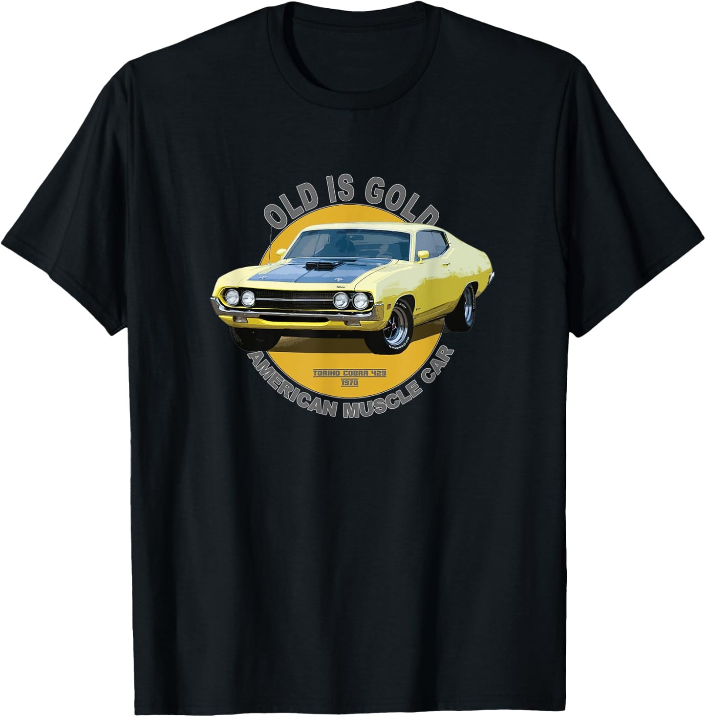 Torino 429 Cobra American Muscle Car 60s 70s Old is Gold T-Shirt - T-Shirt | Black