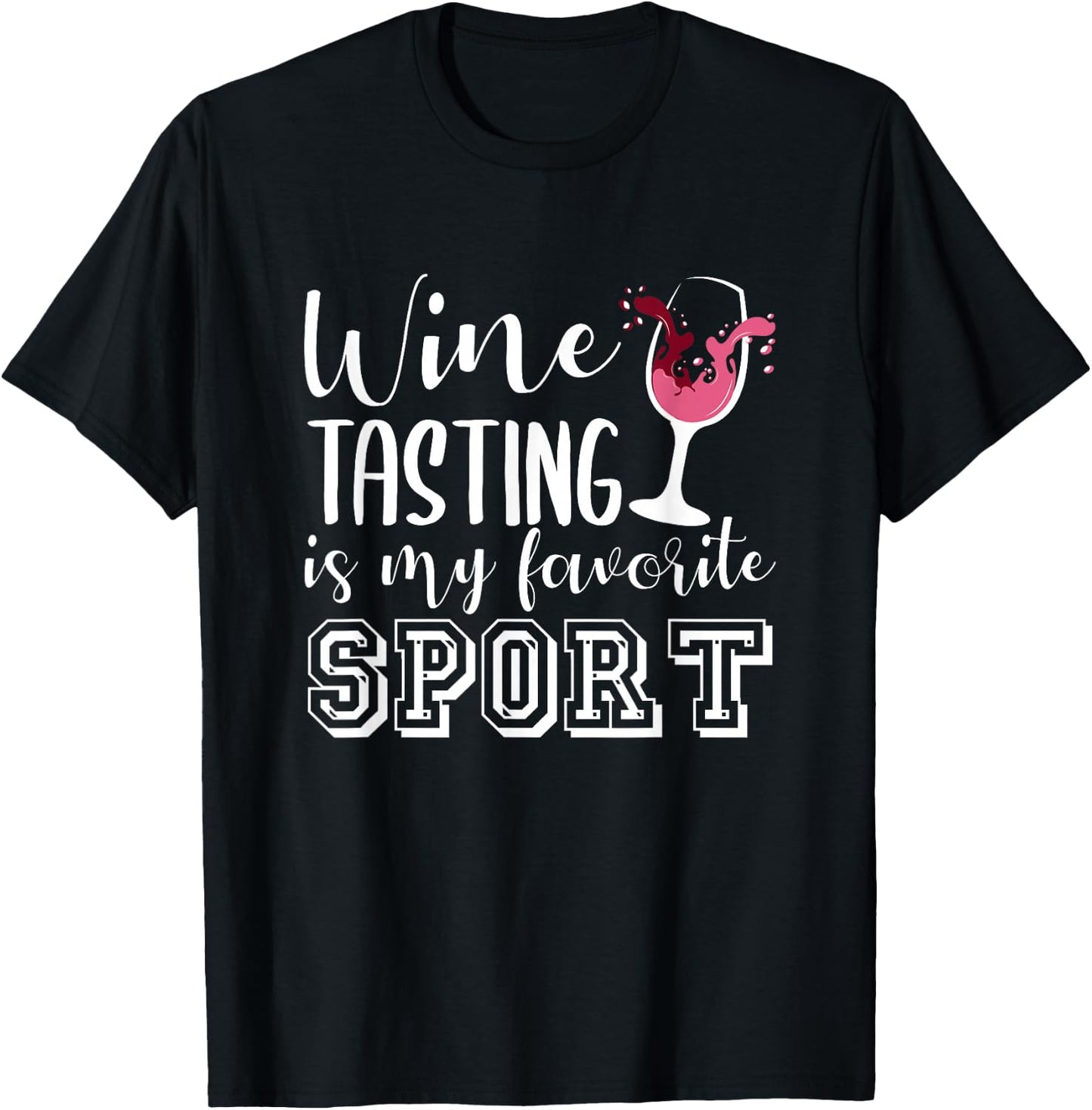 Wine Tasting Is My Favorite Sport Funny Wine Lovers T-Shirt - T-Shirt | Black