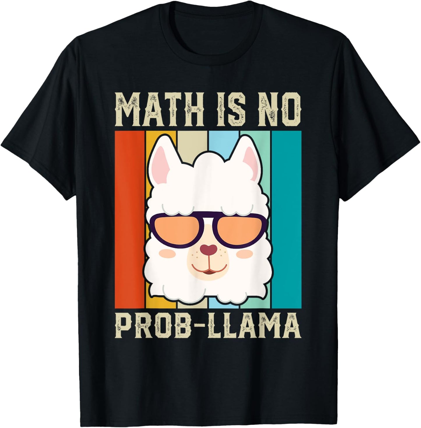Math Is No Prob-llama Funny Math Llama Teacher Men Women T-Shirt - T-Shirt | Black