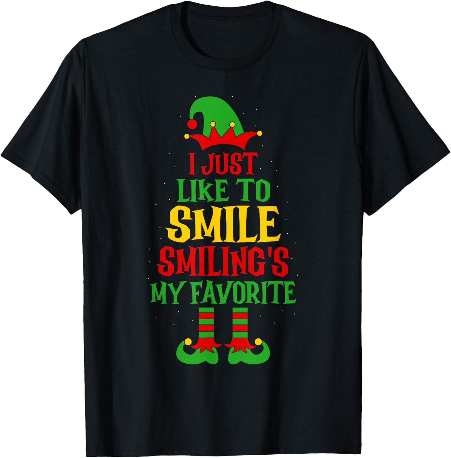 I Just Like To Smile Smiling's My Favorite Christmas Apparel T-Shirt - T-Shirt | Black