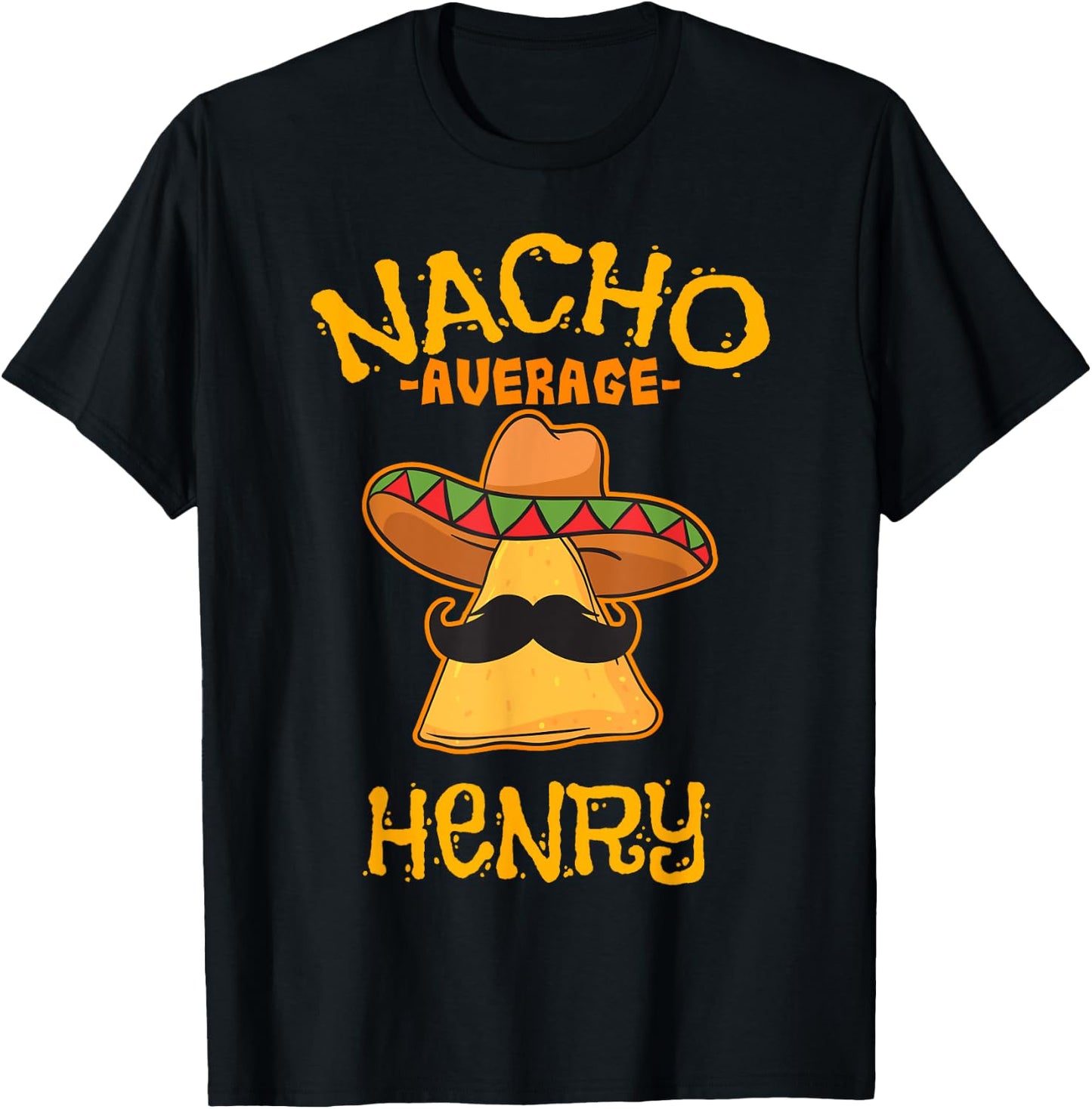 Nacho Average Henry Personalized Name Funny Taco T-Shirt - T-Shirt | Black