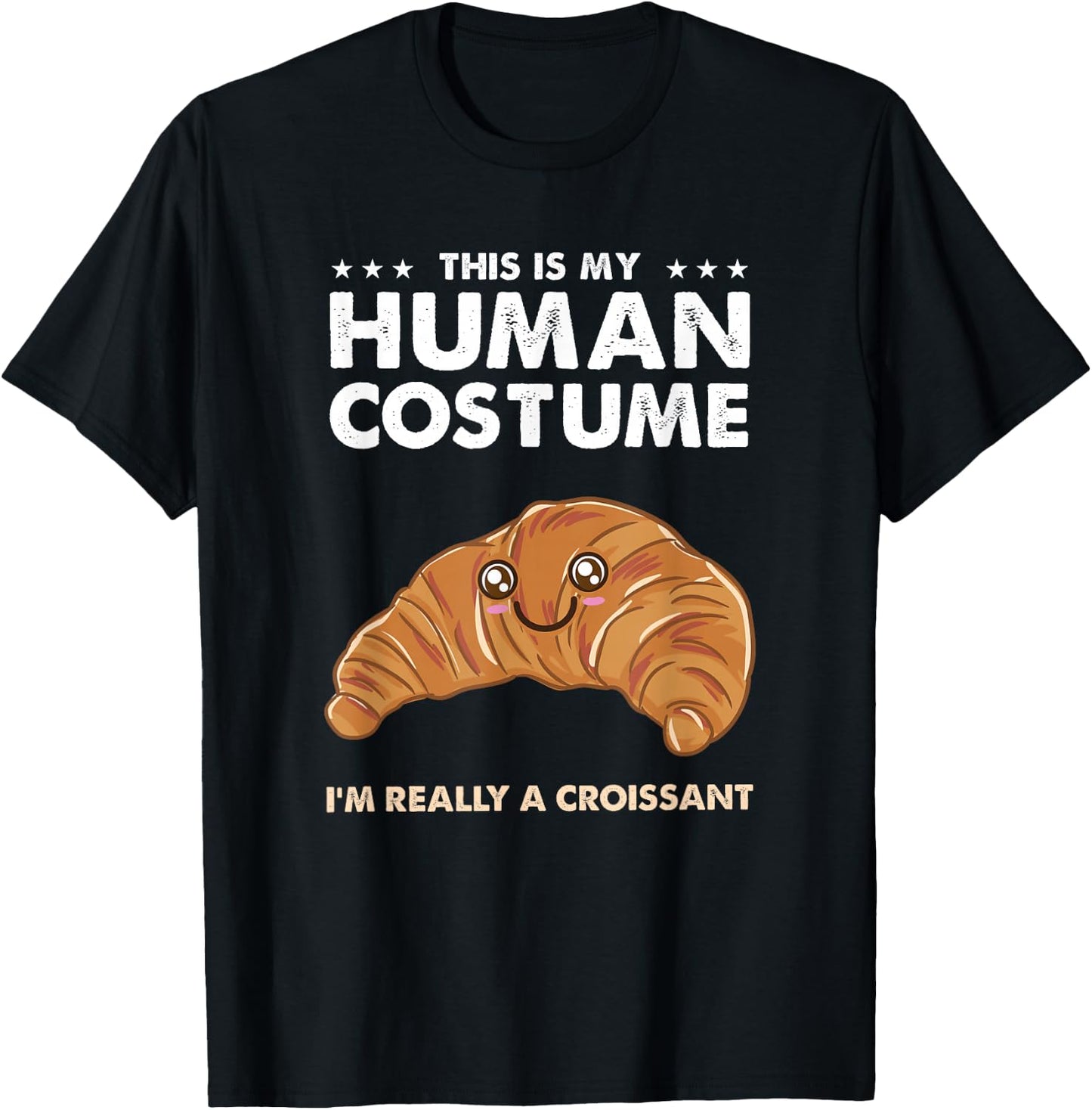 This Is My Human Costume Kawaii Croissant T-Shirt - T-Shirt | Black