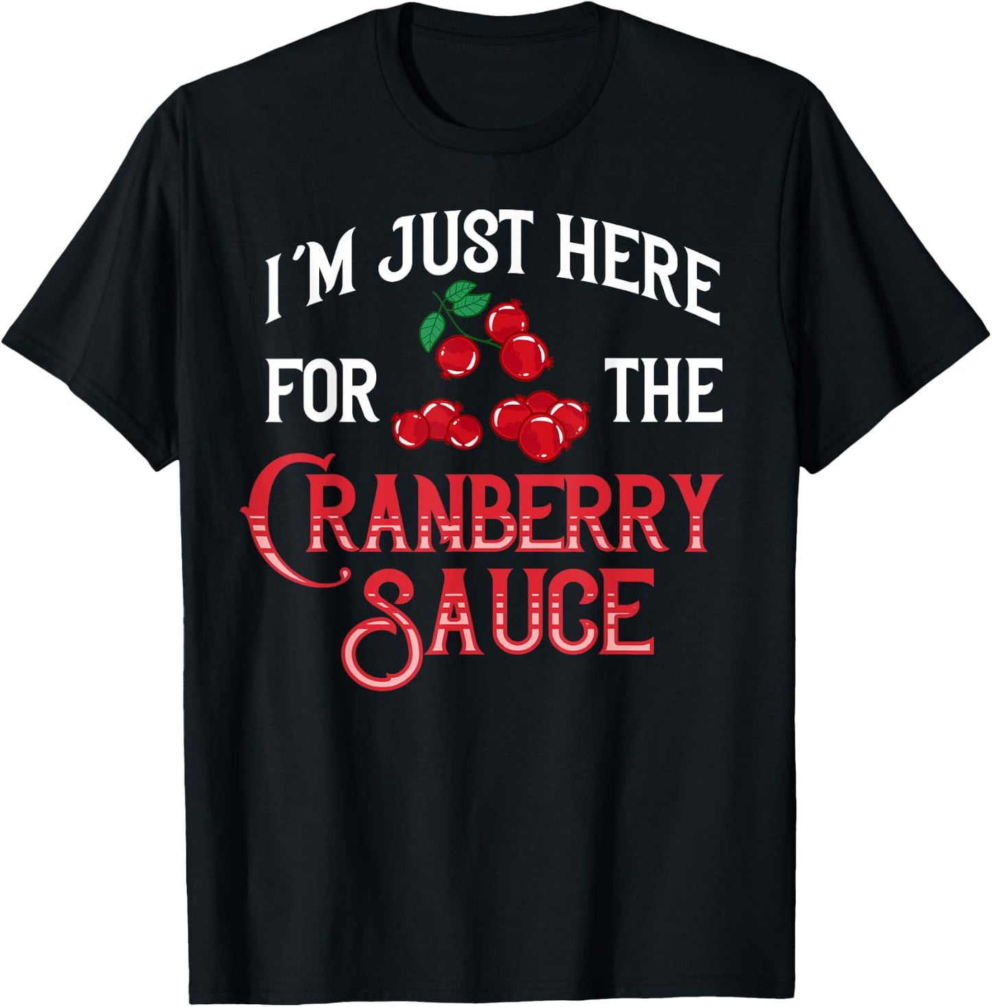 Cranberry Sauce Recipe Relish Canned Jellied Sugar Berry T-Shirt - T-Shirt | Black