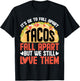 It's Ok To Fall Apart, Tacos Fall Apart T-Shirt - T-Shirt | Black