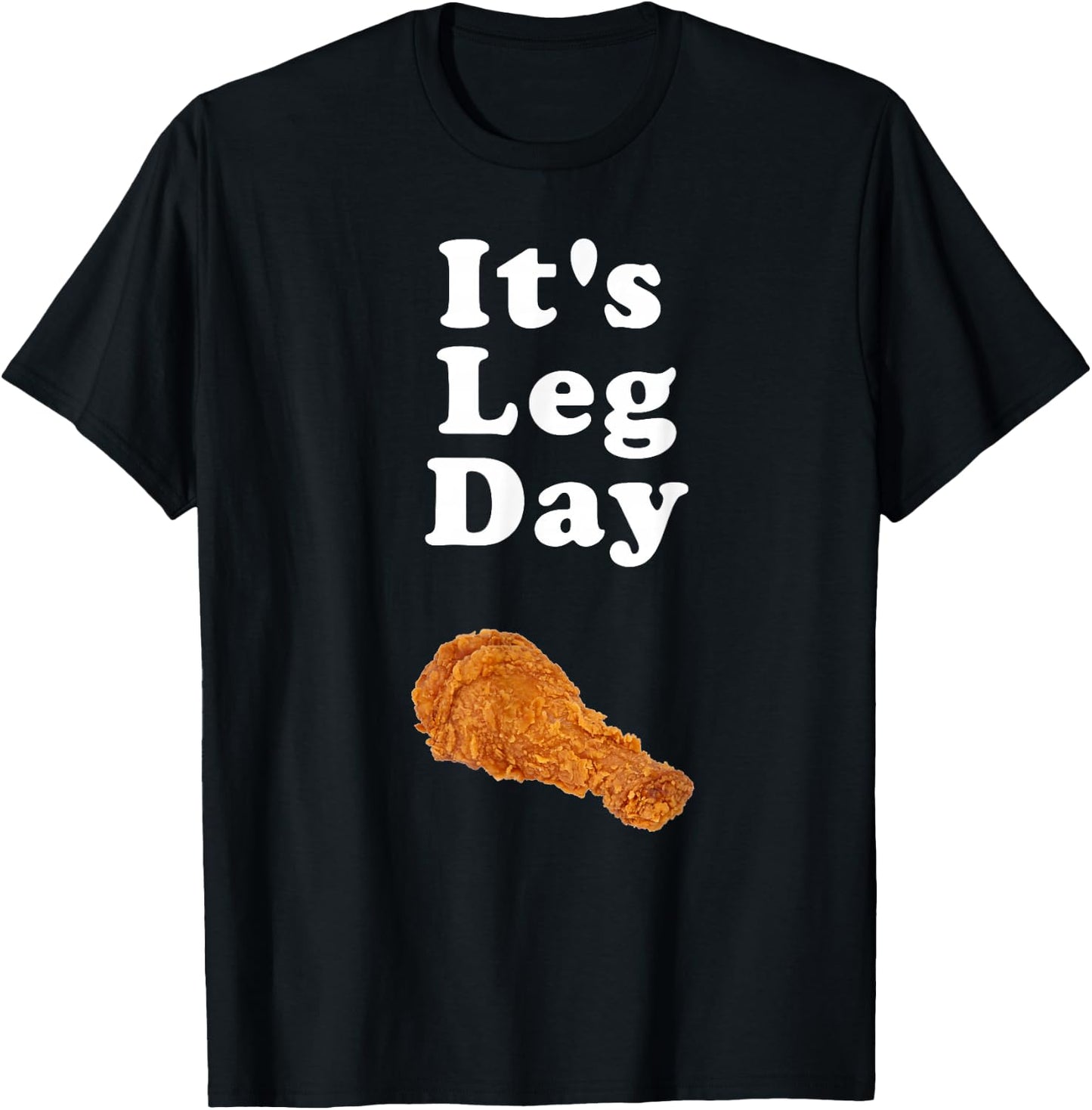 It's Leg Day funny novelty joke exercise pun chicken leg T-Shirt - T-Shirt | Black