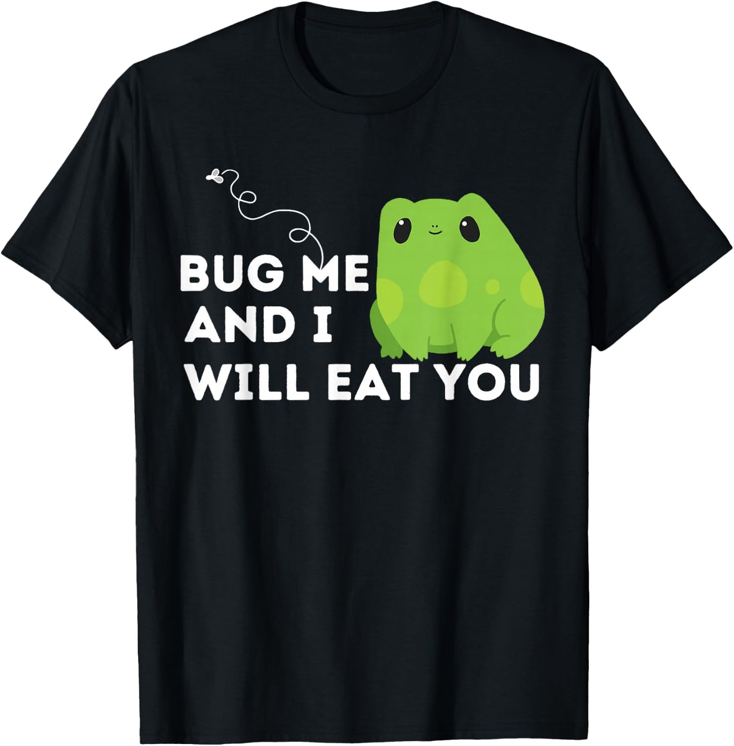 Cute Frog Lover and Amphibian Quote Bug Me T-Shirt - T-Shirt | Black