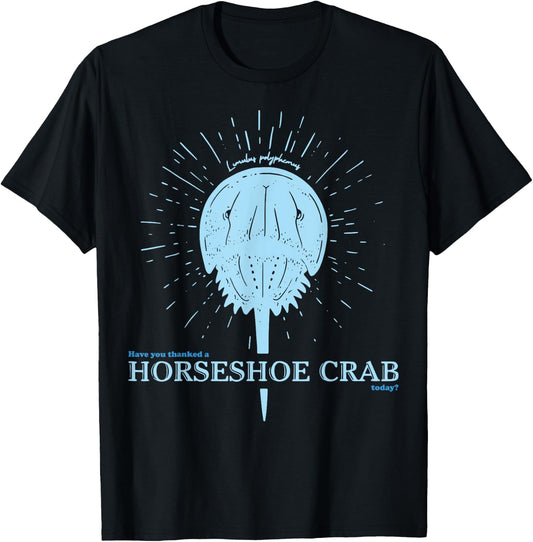 Have You Thanked A Horseshoe Crab Today T-Shirt - T-Shirt | Black