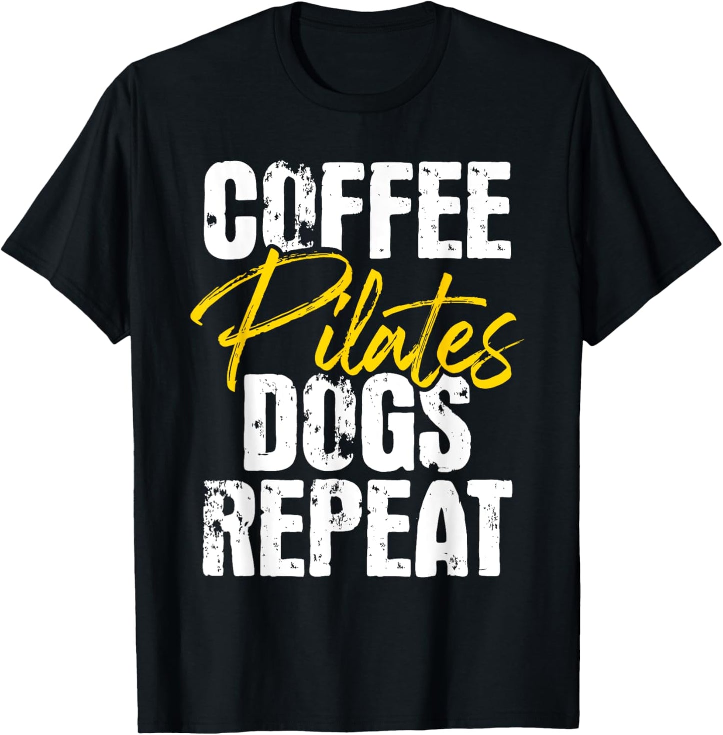 Coffee Pilates Dogs Repeat - Health Fitness Coach Workout T-Shirt - T-Shirt | Black
