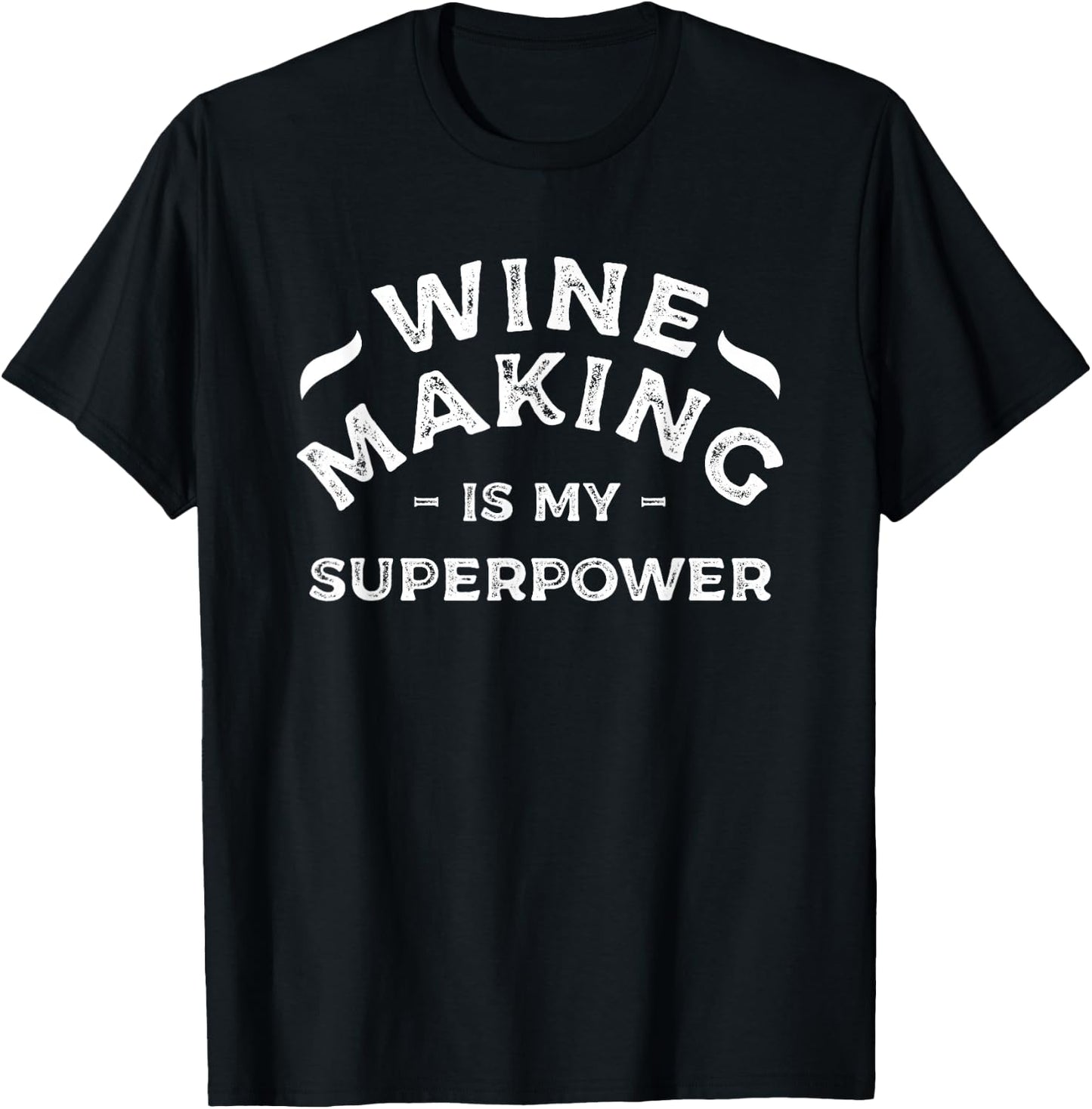 Wine Making Is My Superpower Winemaking Winemaker T-Shirt - T-Shirt | Black