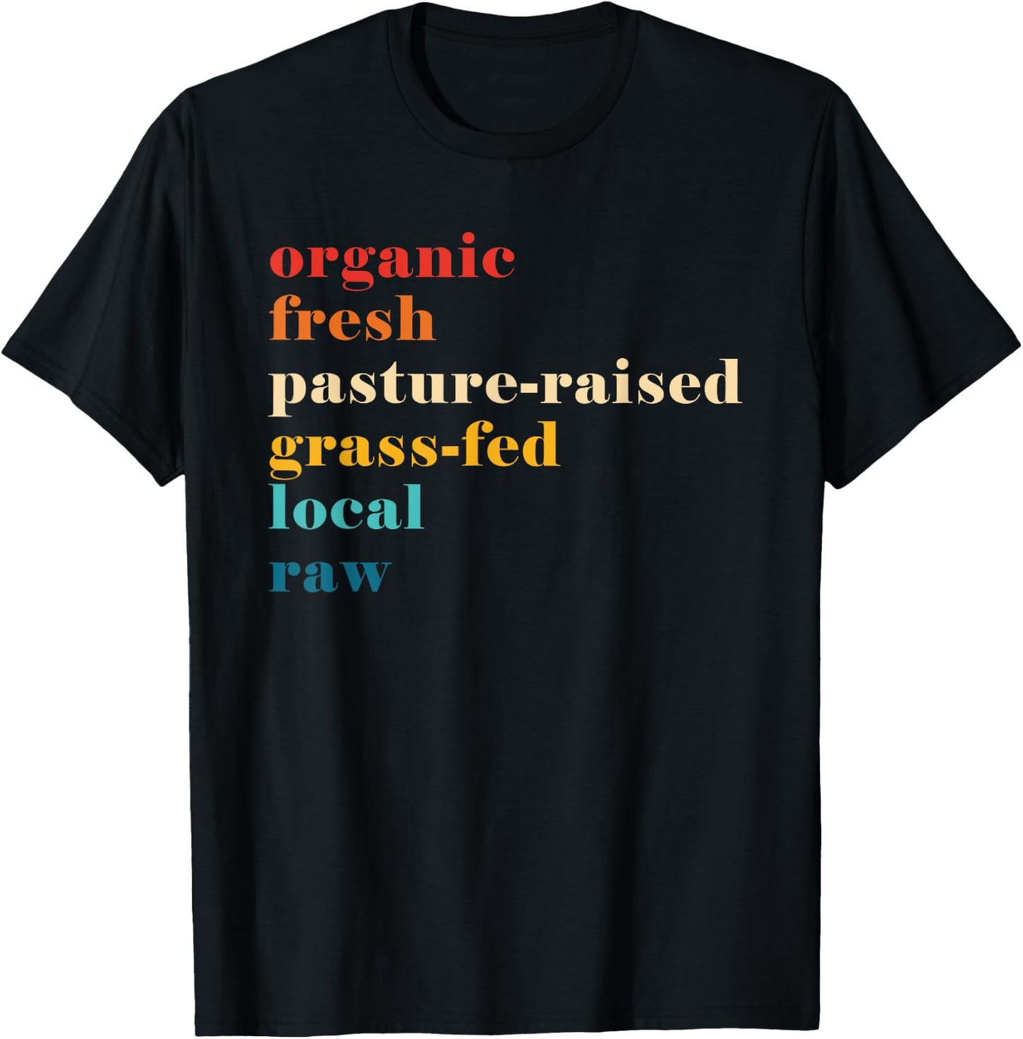 Organic Fresh Pasture-Raised Grass-Fed Local Raw T-Shirt - T-Shirt | Black