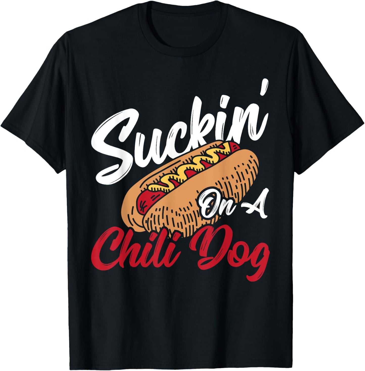 Suckin' On A Chili Dog Chilli Hot Dog Women T-Shirt - T-Shirt | Black