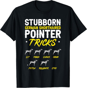 Stubborn German Shorthaired Pointer Tricks GSP Dog T-Shirt - T-Shirt | Black