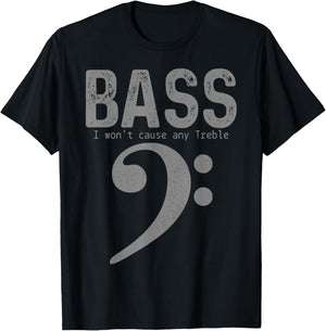 Bass Player Won't Cause Any Treble Funny Bass Guitar Bassist T-Shirt - T-Shirt | Black