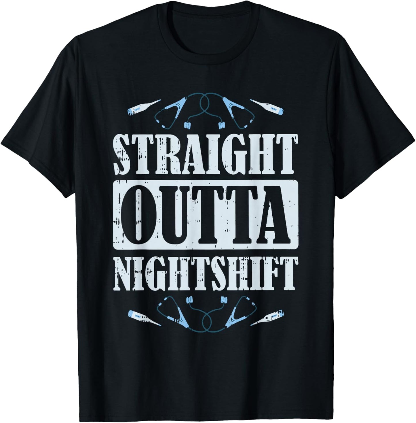 Fun Nurse Nursing Hospital - Straight Outta Nightshift T-Shirt - T-Shirt | Black