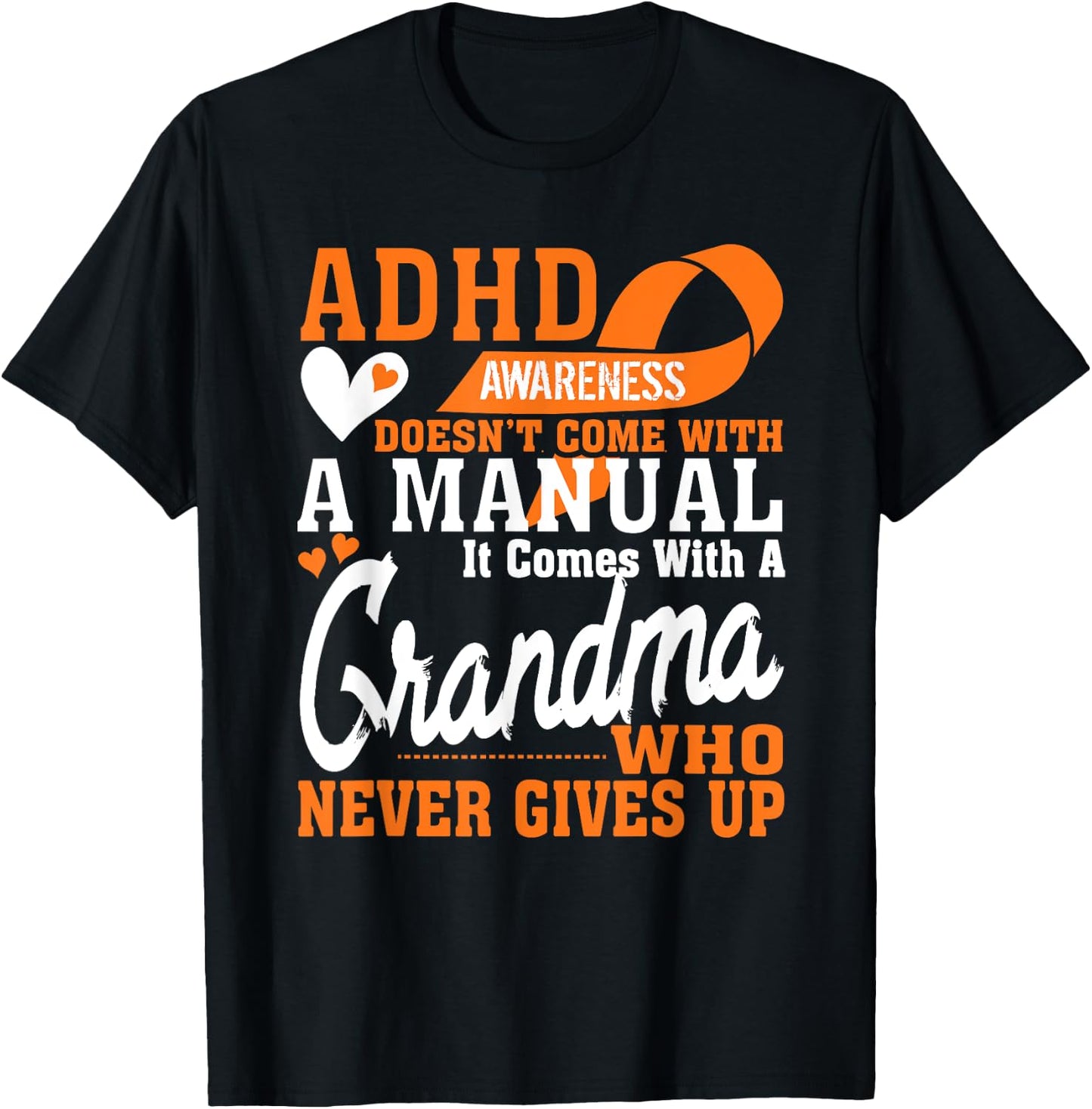 ADHD Warrior Squad Orange Ribbon Grandma Never to Give up T-Shirt - T-Shirt | Black