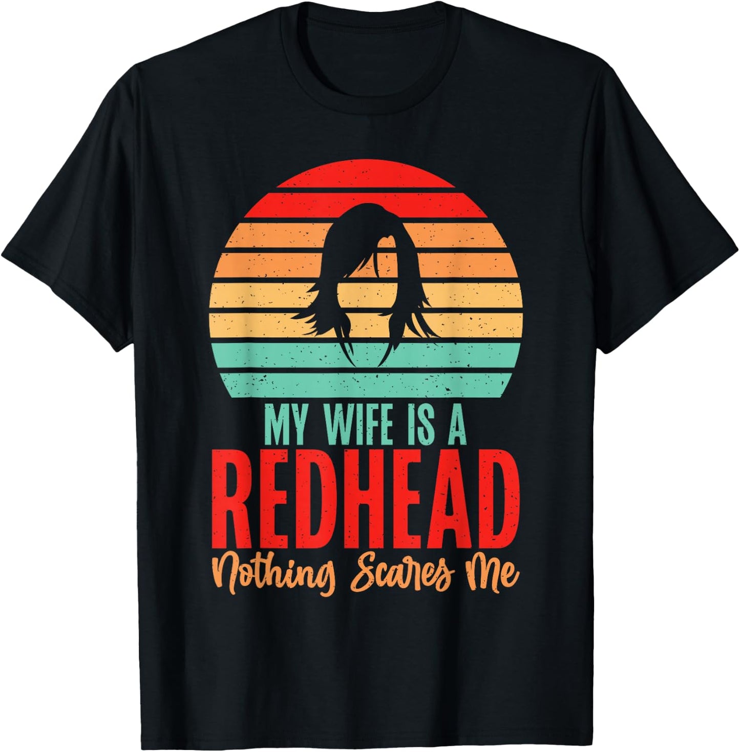 My Wife is a Redhead nothing scares me Redhead Wife T-Shirt - T-Shirt | Black