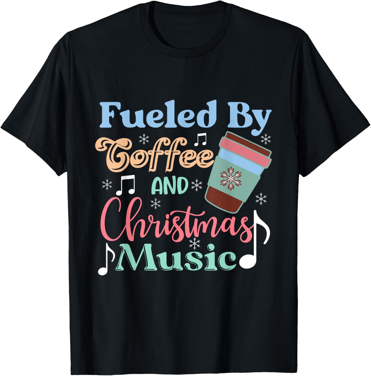 Fueled by Coffee and Christmas Music Festive Holiday T-Shirt - T-Shirt | Black