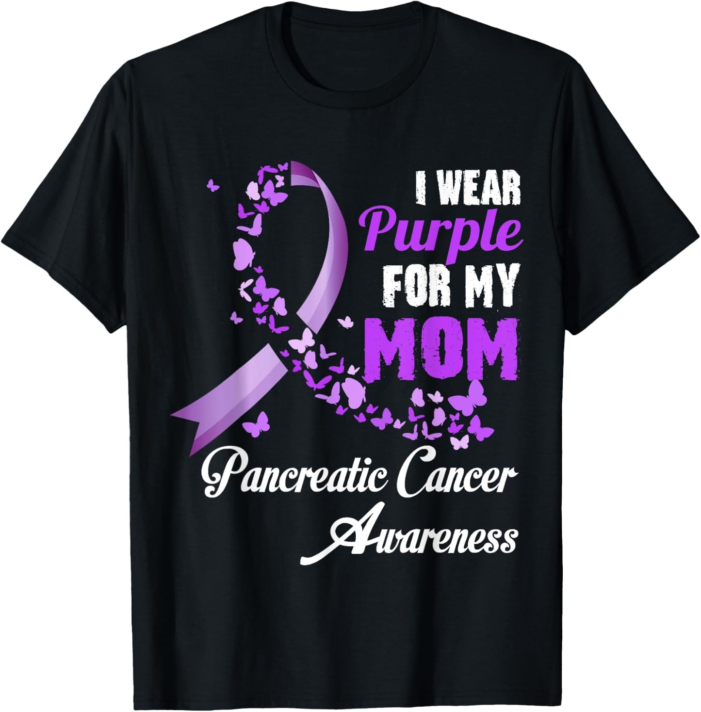 I Wear Purple For My Mom Family Pancreatic Cancer Awareness T-Shirt - T-Shirt | Black