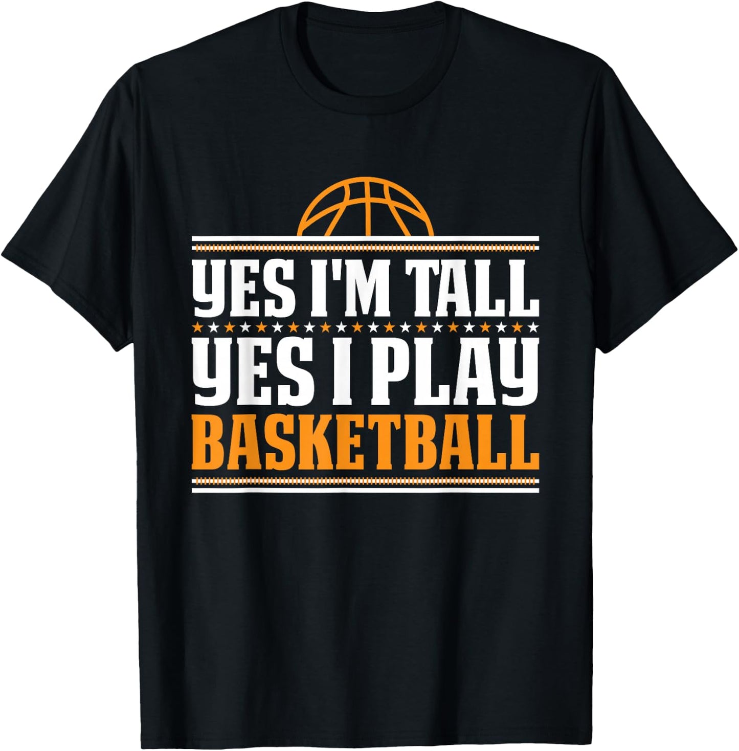 Yes I'm Tall Yes I Play Basketball Player T-Shirt - T-Shirt | Black