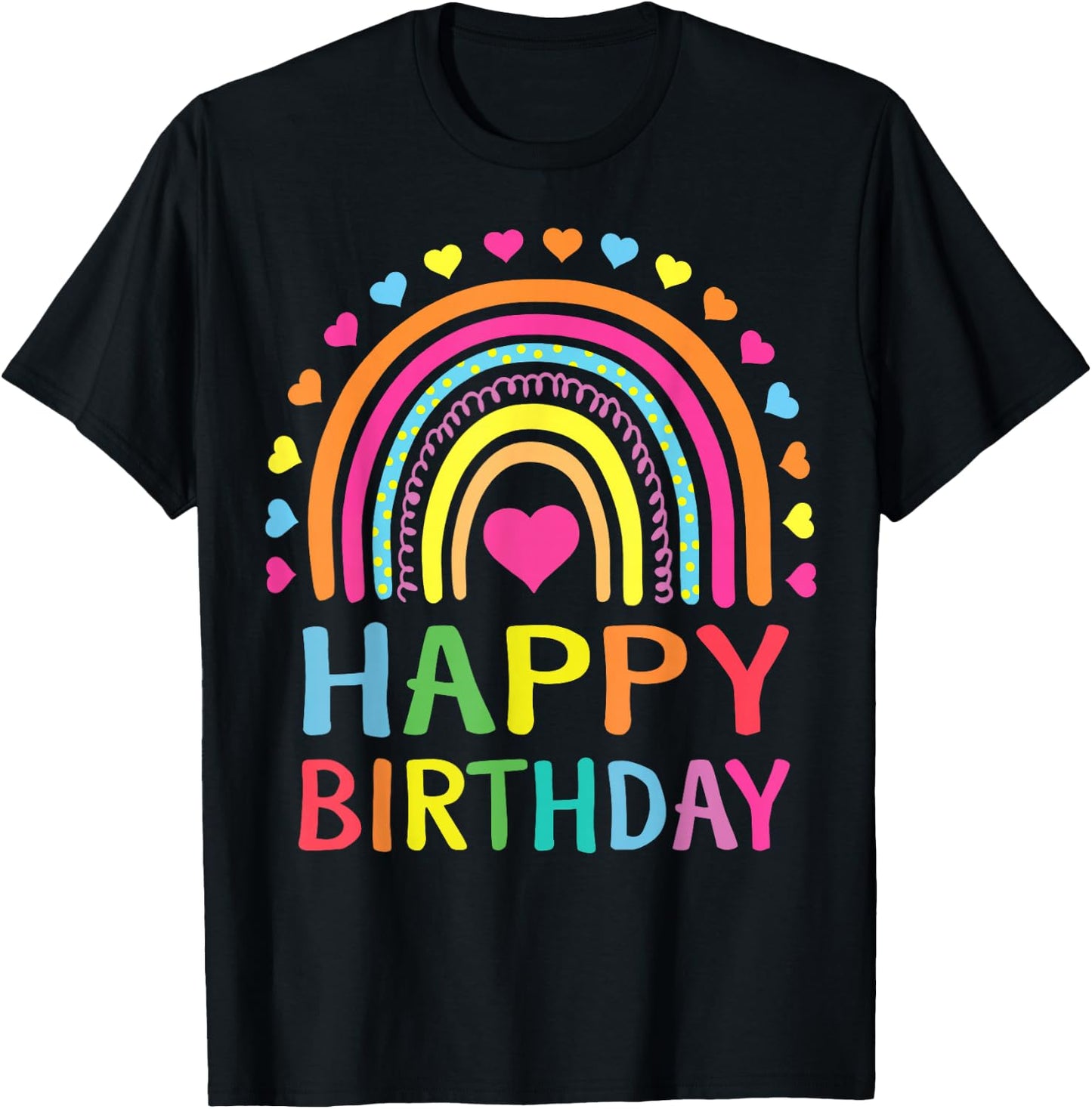 Happy Birthday Shirt Teens Girls Kids Gift Rainbow T-Shirt - T-Shirt | Black