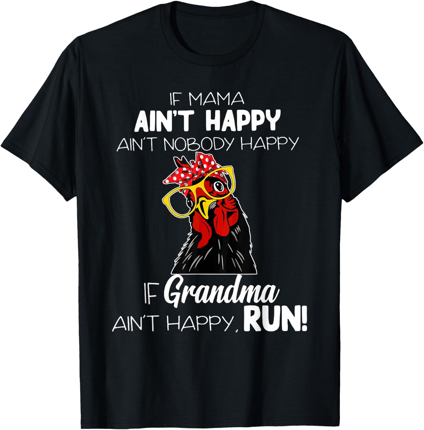 If Mama Ain't Happy Ain't Nobody Happy If Grandma Ain't T-Shirt - T-Shirt | Black