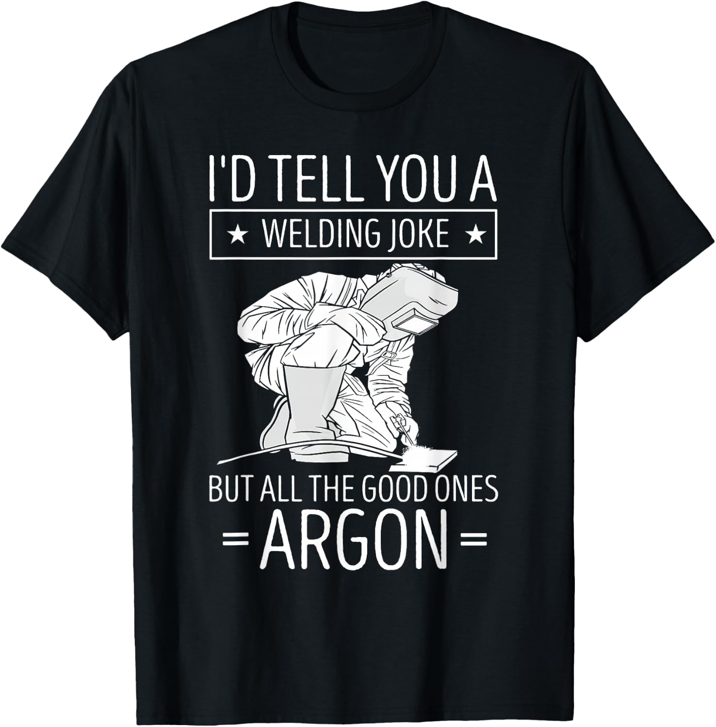 Welding Worker I'd Tell You A Welding Metalworking Welder T-Shirt - T-Shirt | Black