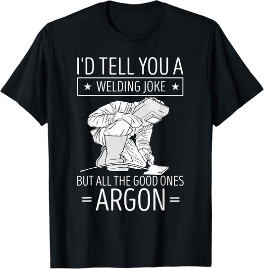 Welding Worker I'd Tell You A Welding Metalworking Welder T-Shirt - T-Shirt | Black