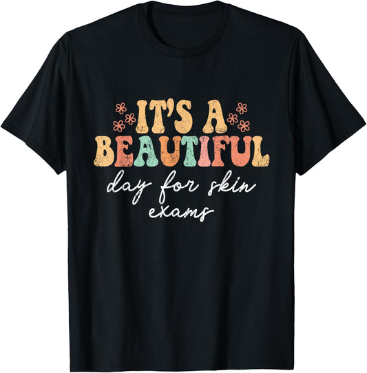 Vintage It's A Beautiful Day For Skin Exams Dermatology Derm T-Shirt - T-Shirt | Black