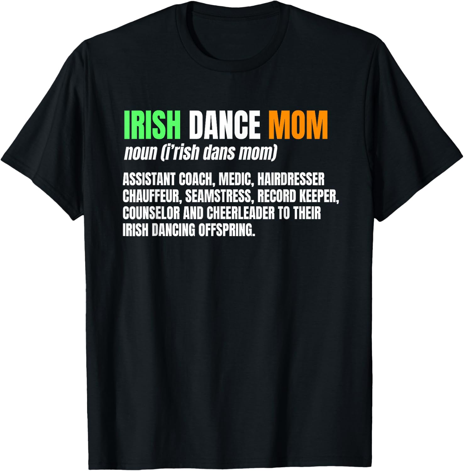 Irish Dance Mom Noun Ceili Stepdance Dancer Mother's Day T-Shirt - T-Shirt | Black