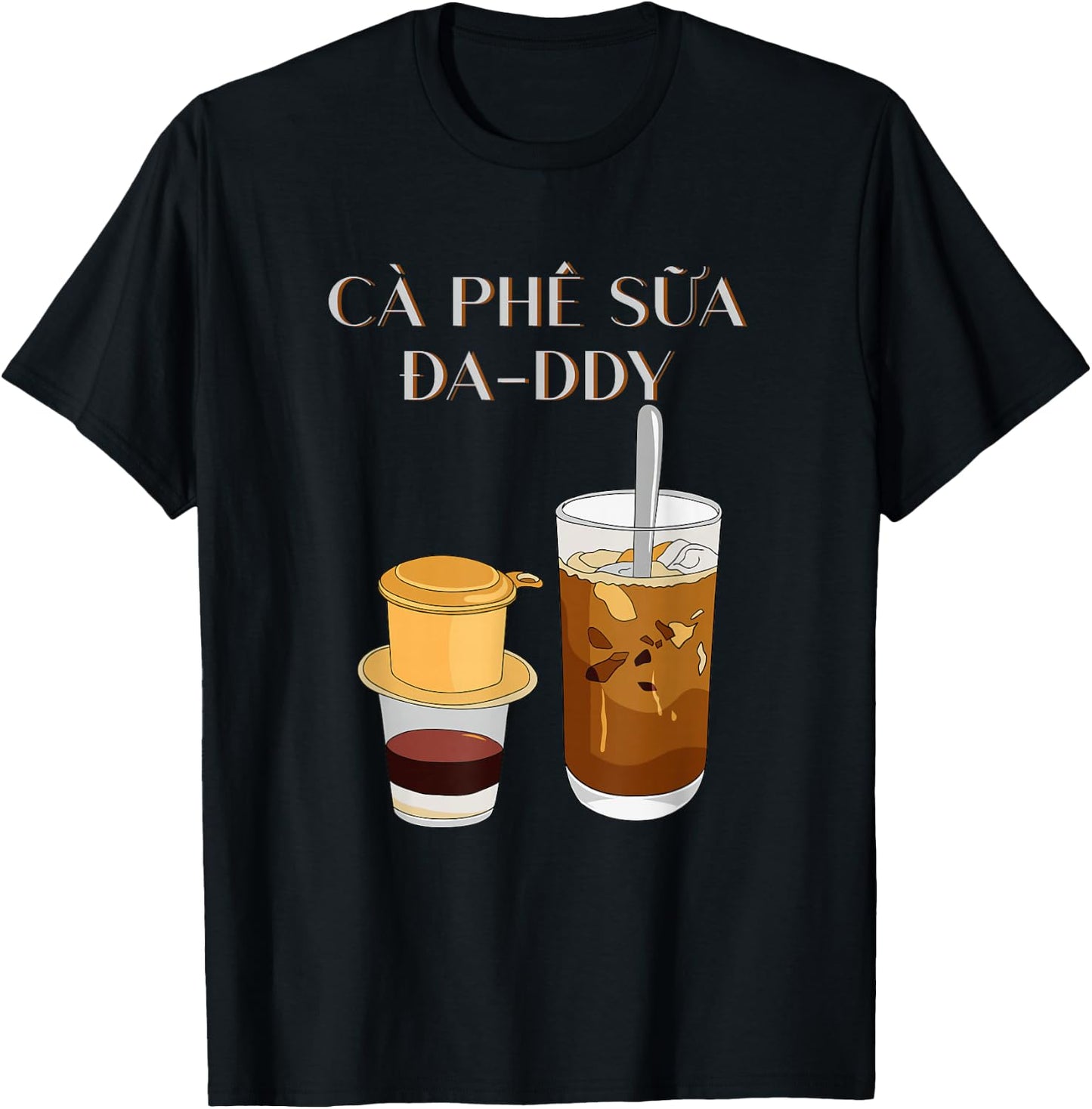 Vietnamese Coffee | Cafe Sua Da Top Cafe Sua Daddy Top T-Shirt - T-Shirt | Black
