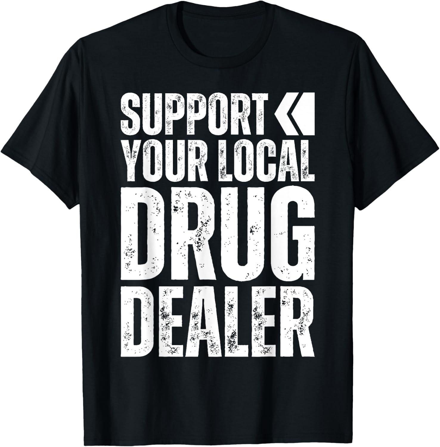 Support Your Local Drug Dealer - Nursing Funny Pharmacy Pun T-Shirt - T-Shirt | Black