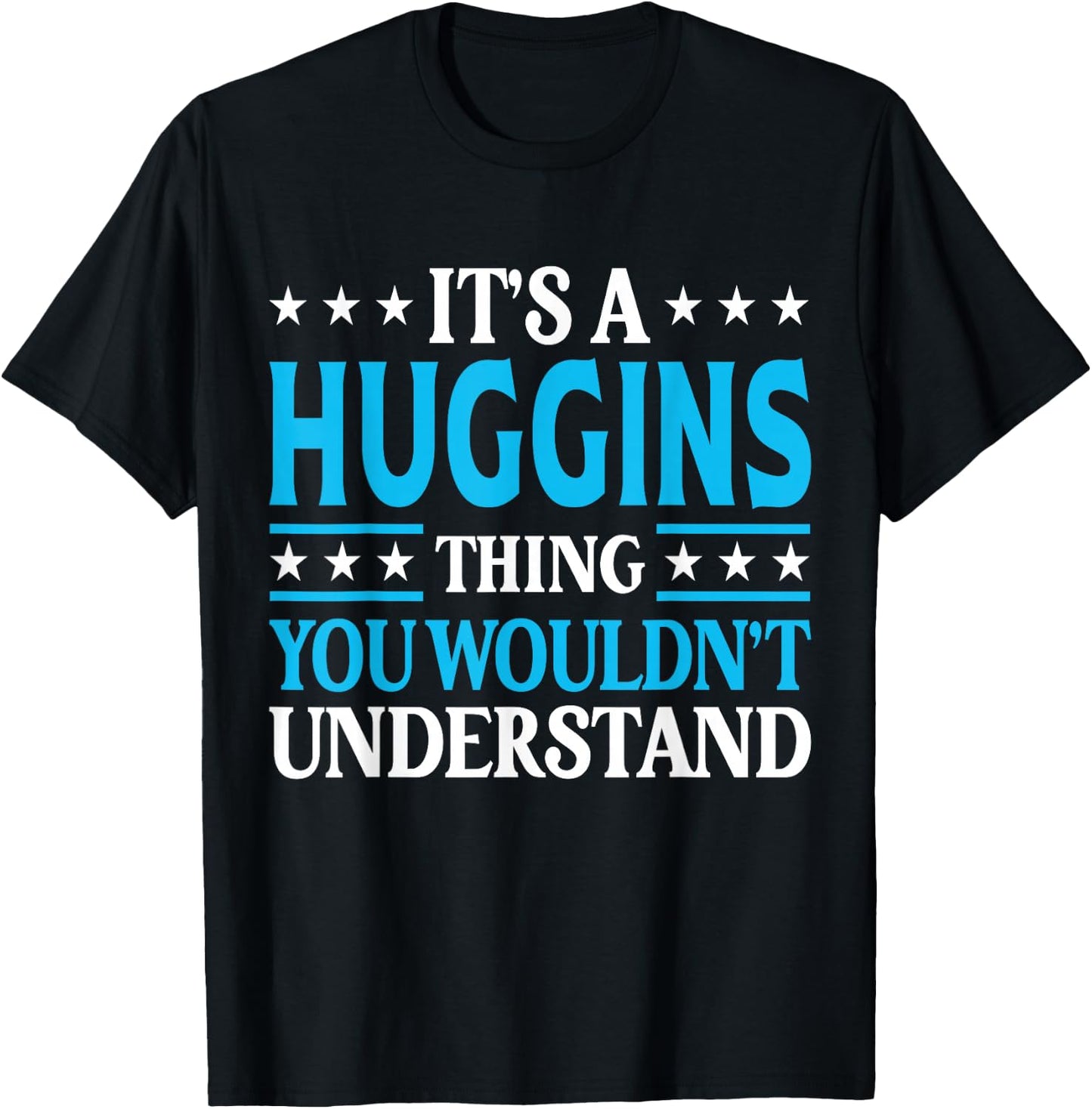 It's A Huggins Thing Surname Funny Family Last Name Huggins T-Shirt - T-Shirt | Black