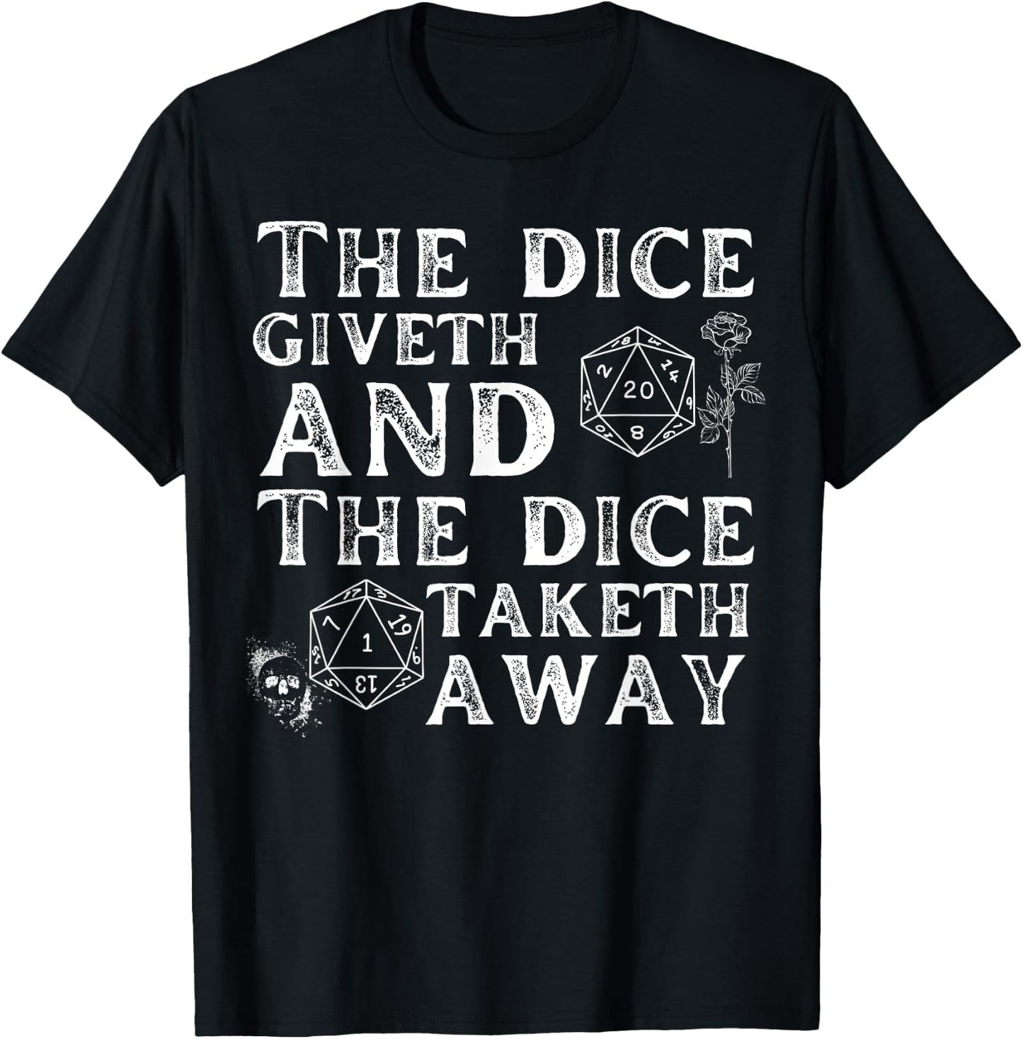 The dice giveth and the dice taketh away T-Shirt - T-Shirt | Black