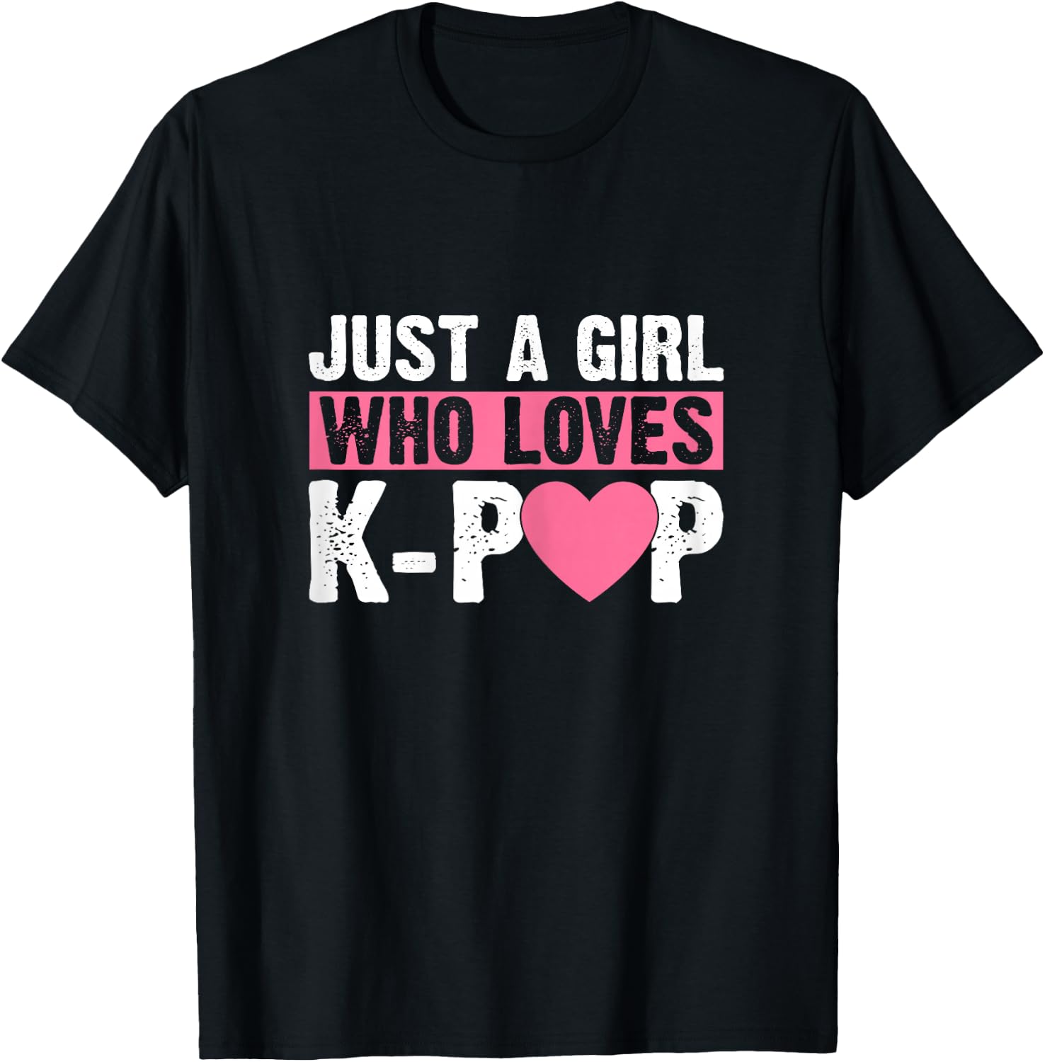 Just a Girl Who Loves K-pop Fan Kpop lover Girls love Heart T-Shirt - T-Shirt | Black