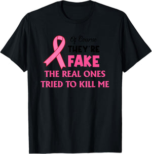 Of Course They’re Fake The Real Ones Tried To Kill Me T-Shirt - T-Shirt | Black