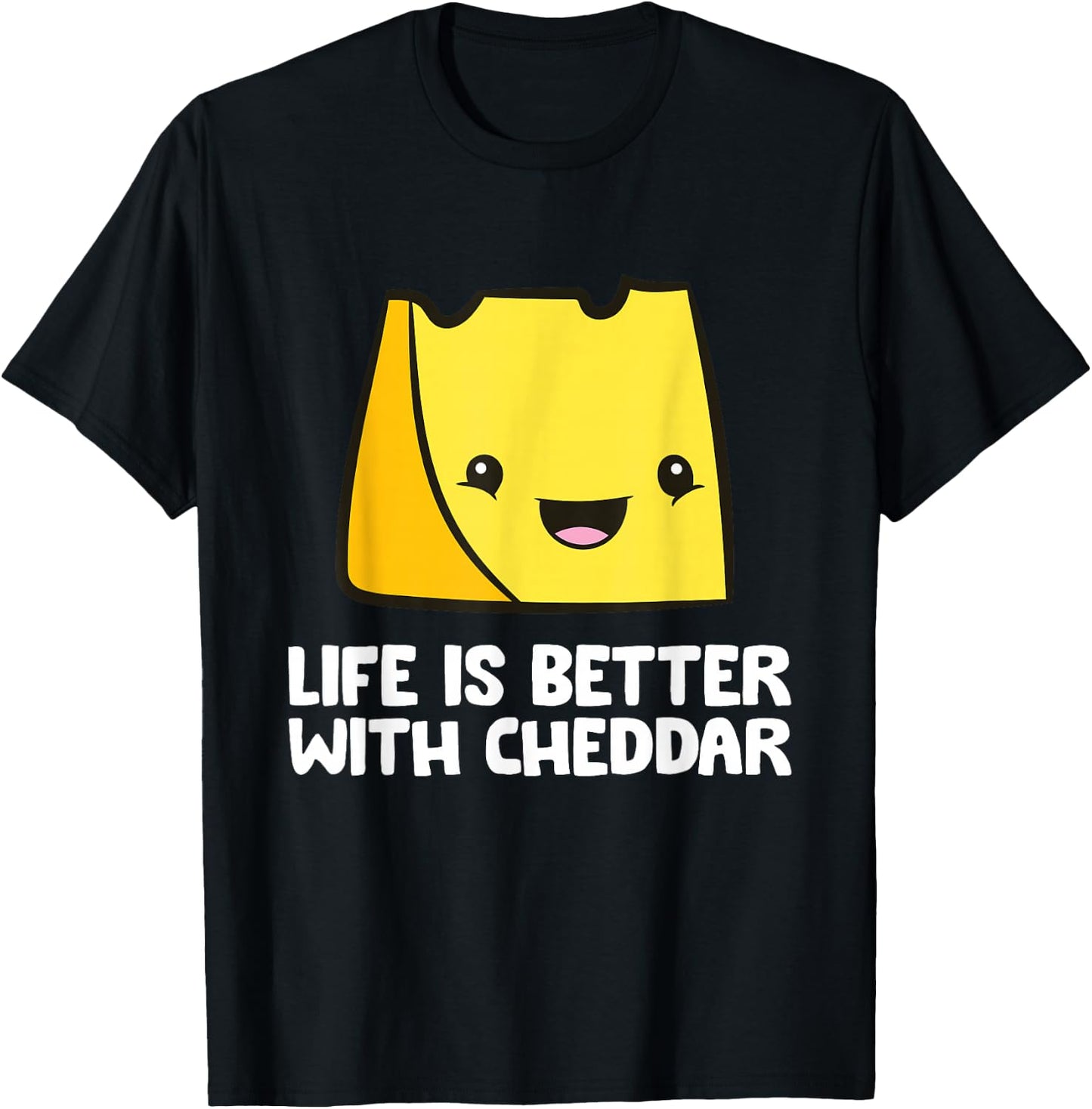 Life Is Better With Cheddar T-Shirt - T-Shirt | Black