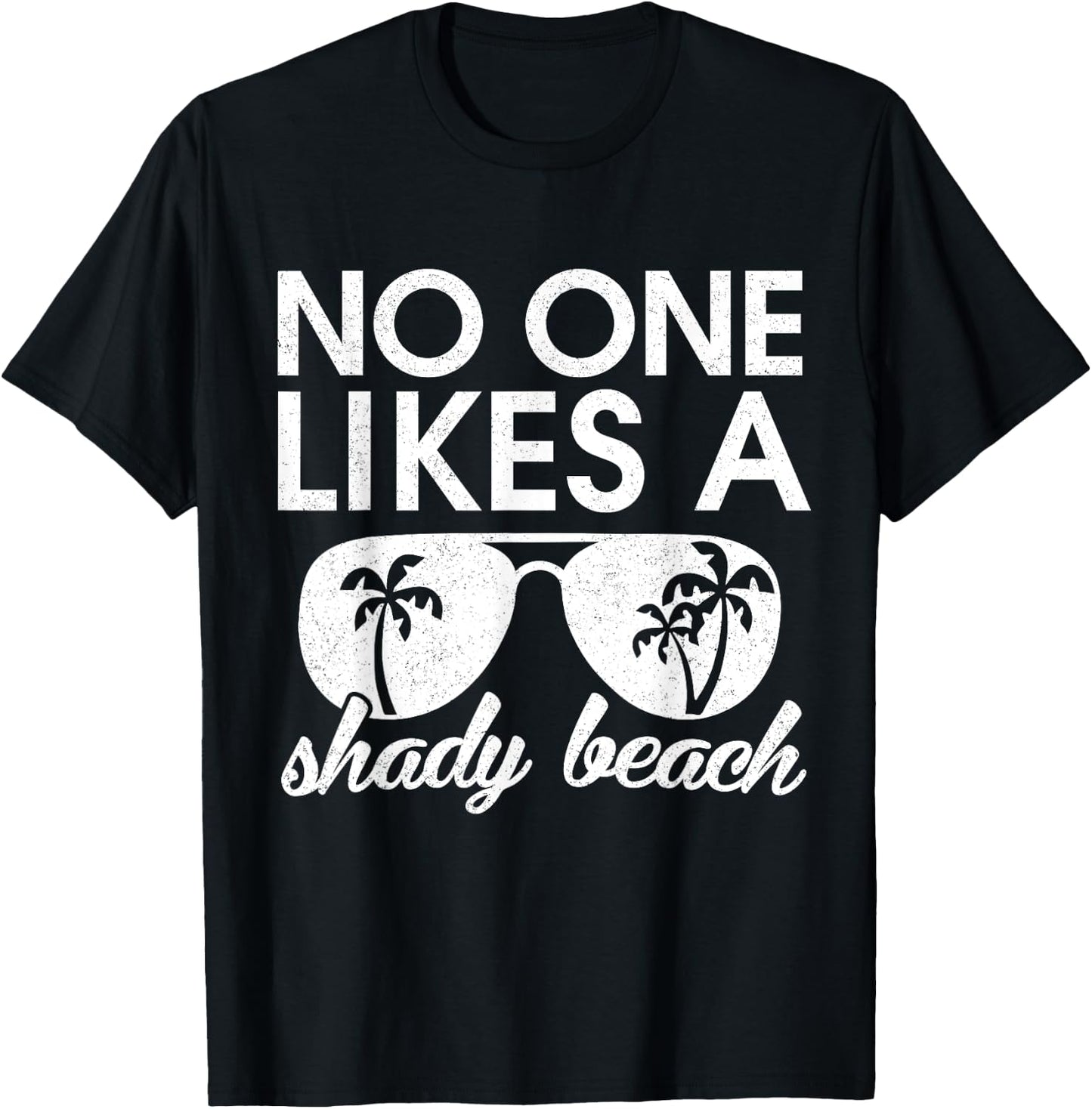 Retro funny No One Likes a Shady Beach Palm Tree Sunglasses Men Women Kids T-Shirt - T-Shirt | Black