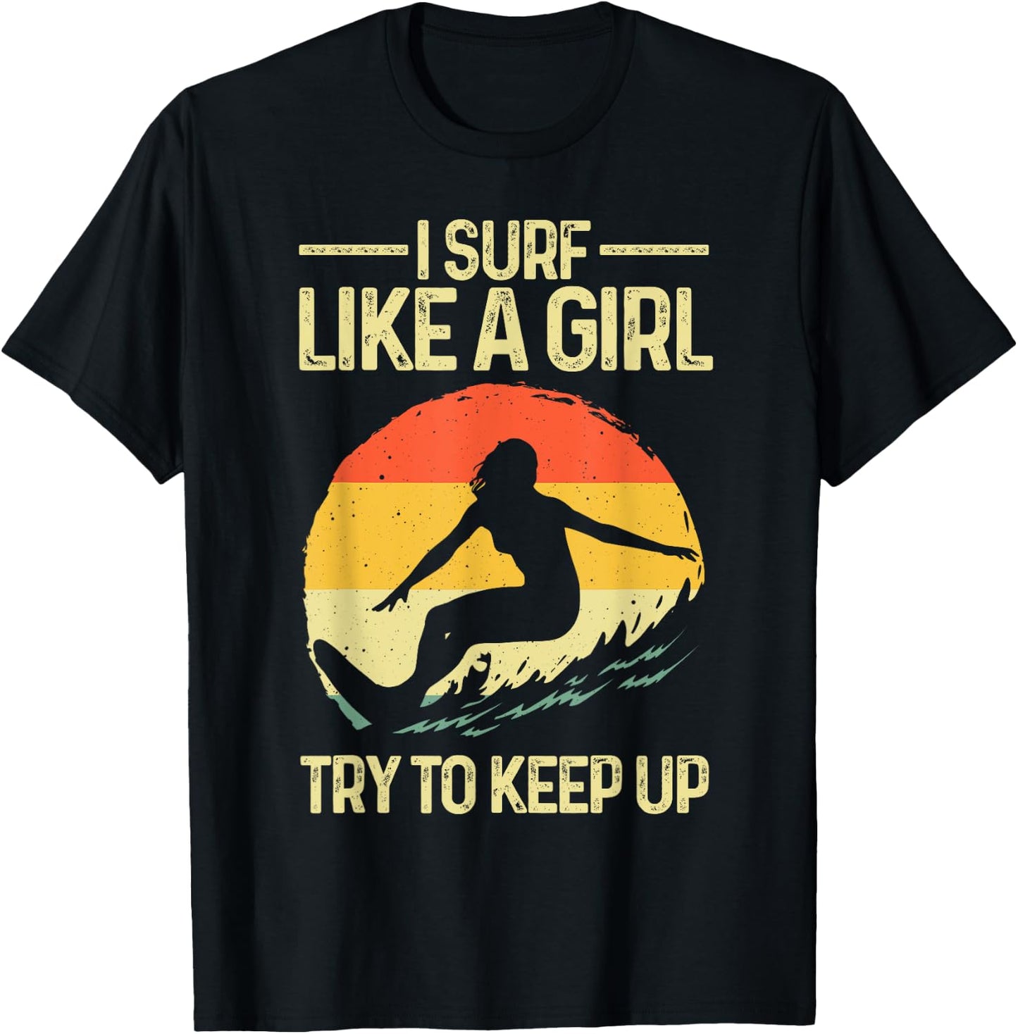 Best Surf Like A Girl Surfer Art Retro Surfing T-Shirt - T-Shirt | Black