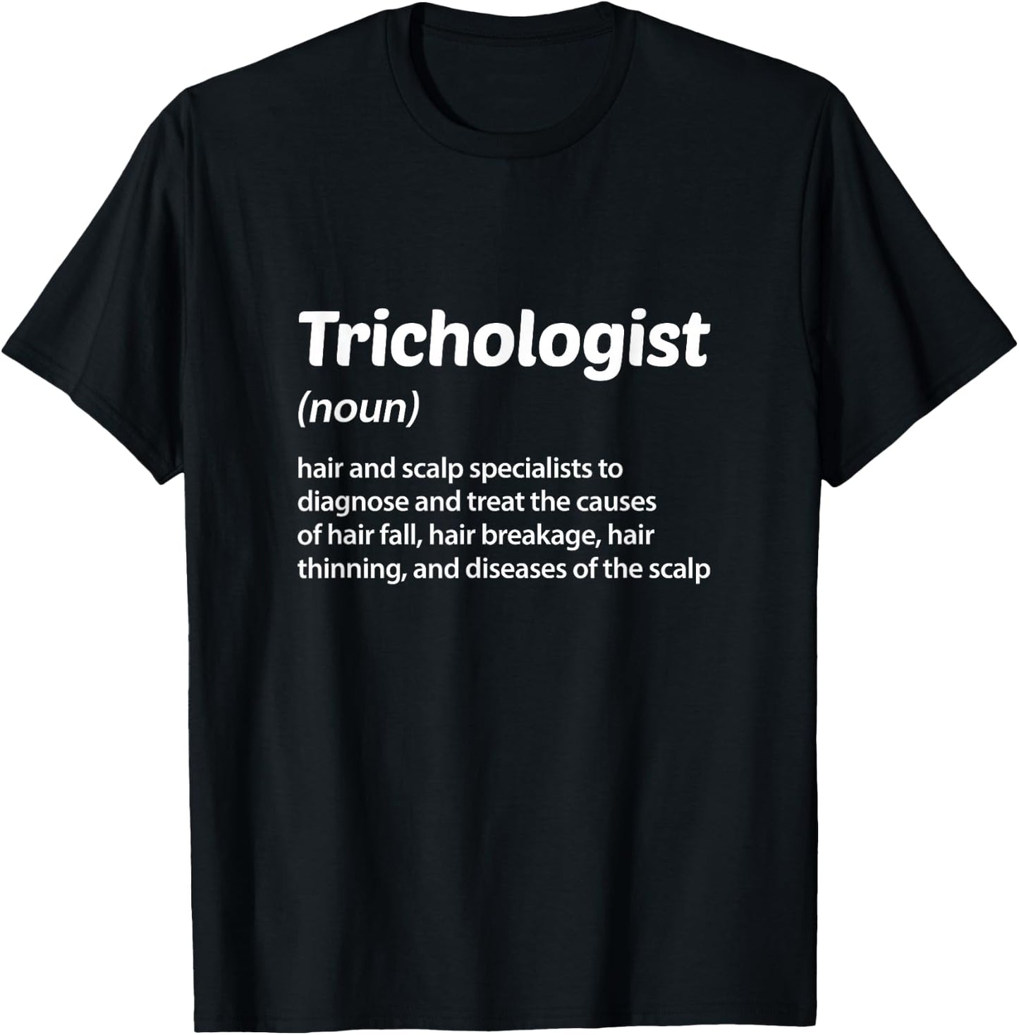 Trichologist Definition Meaning Hair Scalp Trichology T-Shirt - T-Shirt | Black