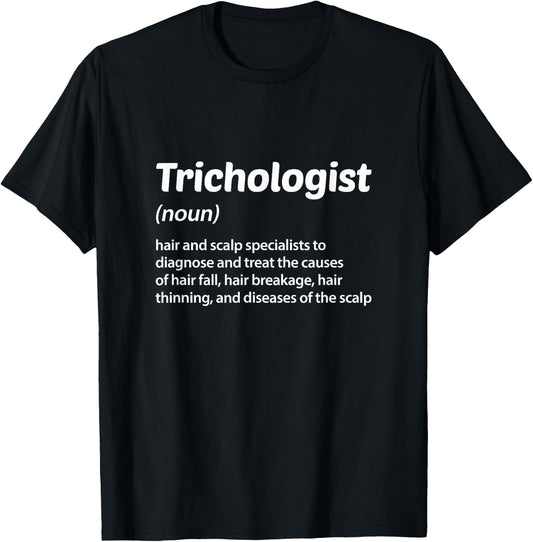 Trichologist Definition Meaning Hair Scalp Trichology T-Shirt - T-Shirt | Black