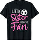 Little Sister Biggest Fan Soccer Players Fans T-Shirt - T-Shirt | Black