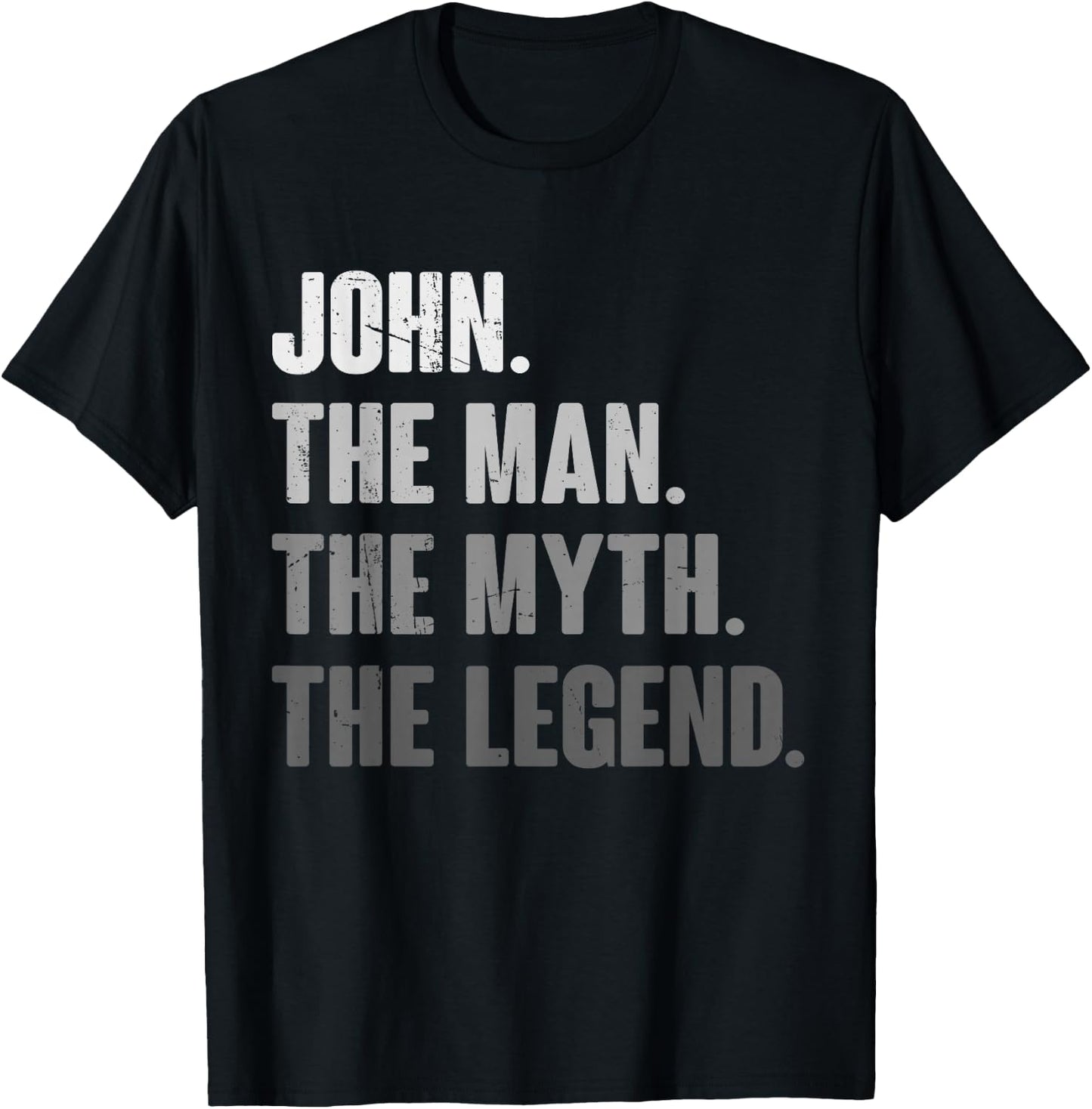John The Man The Myth The Legend Funny Gift John T-Shirt - T-Shirt | Black