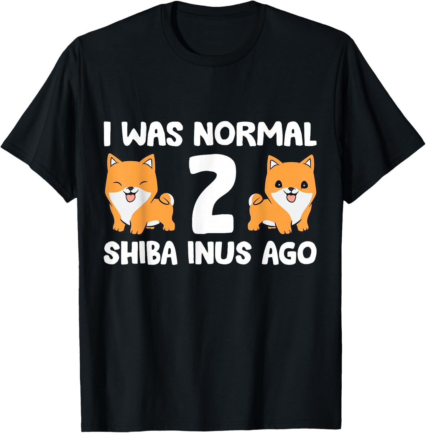 I Was Normal 2 Shiba Inus Ago Shiba Inu Dog Owner Men Women Kids T-Shirt - T-Shirt | Black