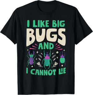 I Like Big Bugs And I Cannot Lie Insect Lover Entomologist T-Shirt - T-Shirt | Black